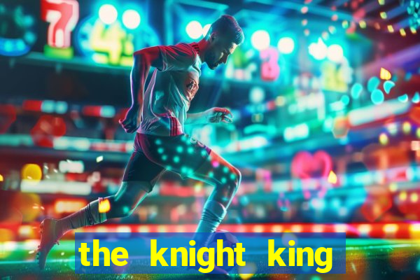 the knight king who returned with a god mangadex